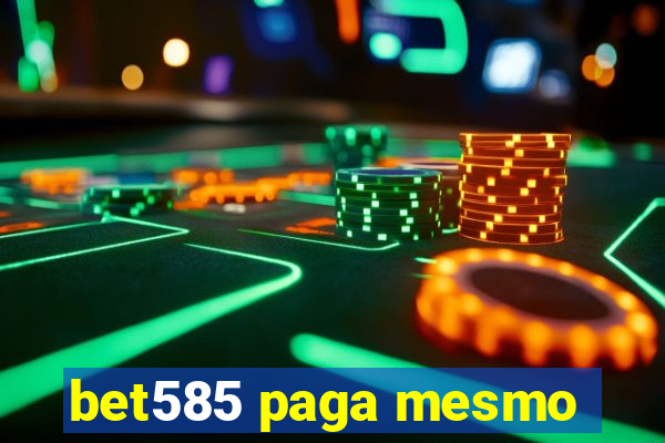 bet585 paga mesmo